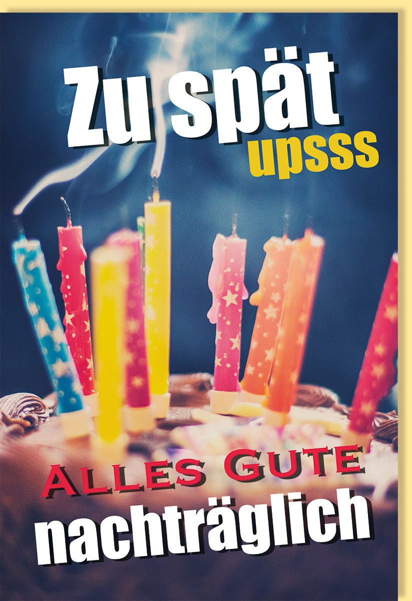 Geburtstag Verspätung - Bunte Nachträgliche Geburtstagskarte mit Kerzenmotiv, Entschuldigungs - Grußkarte für verspätete Glückwünsche