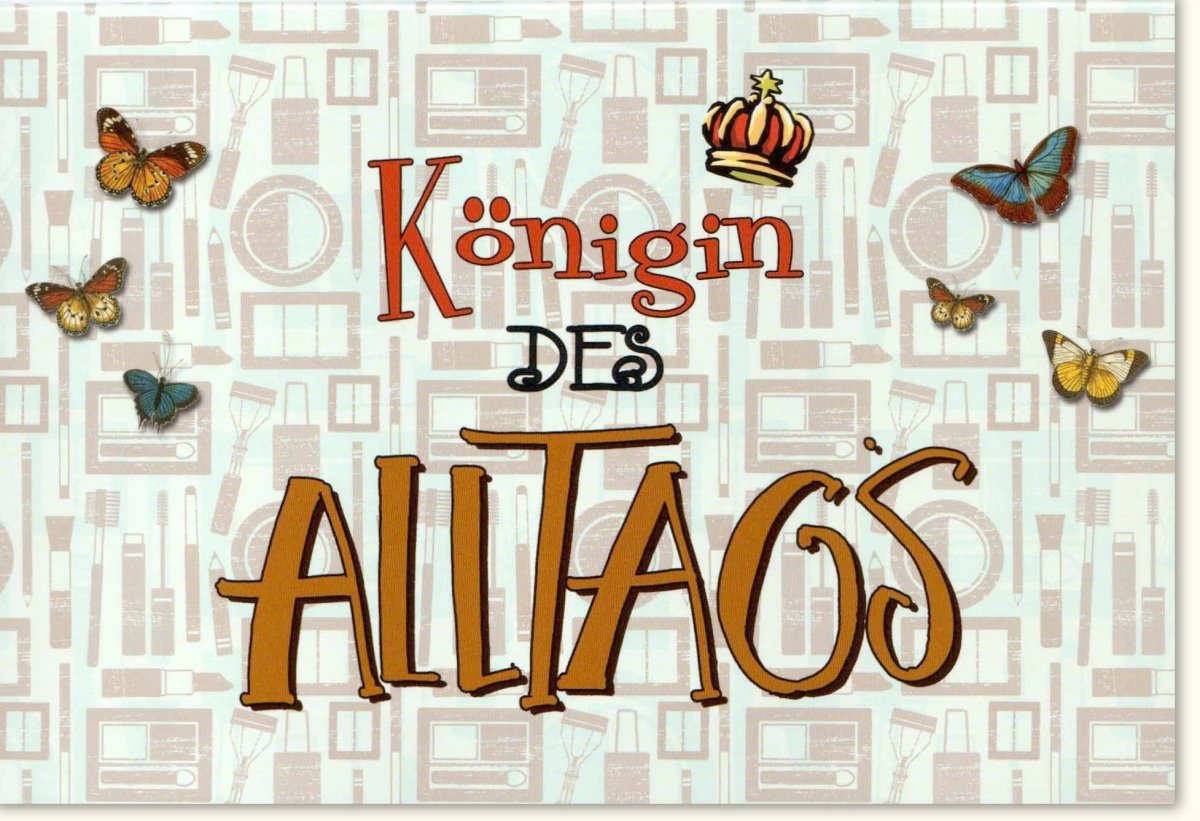 Geburtstags - Doppelkarte für Frauen: "Königin des Alltags" - Inspirierende Grußkarte mit Spruch, Motivation & Selbstliebe, Perfekte Geschenkidee mit Schmetterlingen, Krone & Moderner Typografie