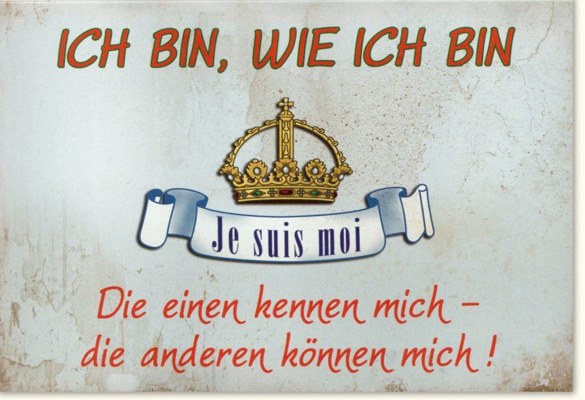 Geburtstags - & Freundschafts - Doppelkarte mit Spruch - "Ich bin wie ich bin" - Selbstakzeptanz & Authentizität, Charakterstarke Persönlichkeit, Motivation & Selbstbewusstsein Feier - Karte