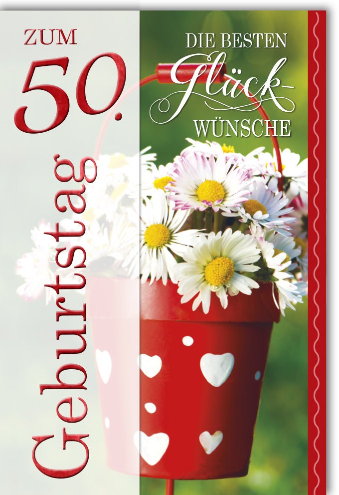 Geburtstagskarte 50. Jubiläum - Fröhliche Doppelkarte mit Gänseblümchen im roten Eimer, Herz - Dekoration für Senioren, Frauen & Männer - Glückwünsche & Geschenkidee zur Feier des Fünfzigsten Geburtstages, Farben Rot & Weiß