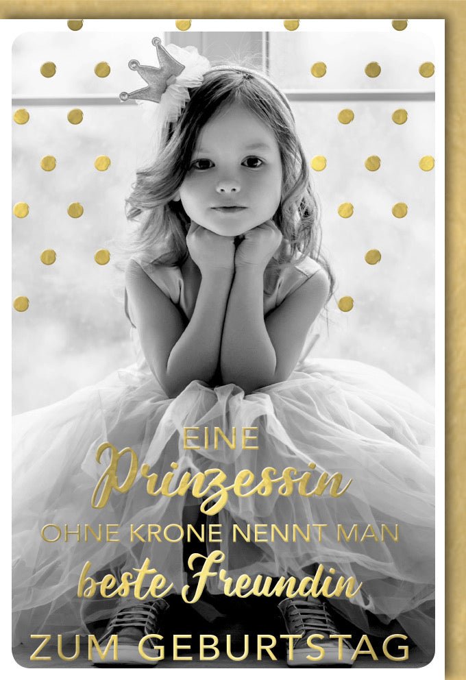 Geburtstagskarte Doppelkarte - Lustige Prinzessin Motiv für Beste Freundin mit Gold Konfetti Design