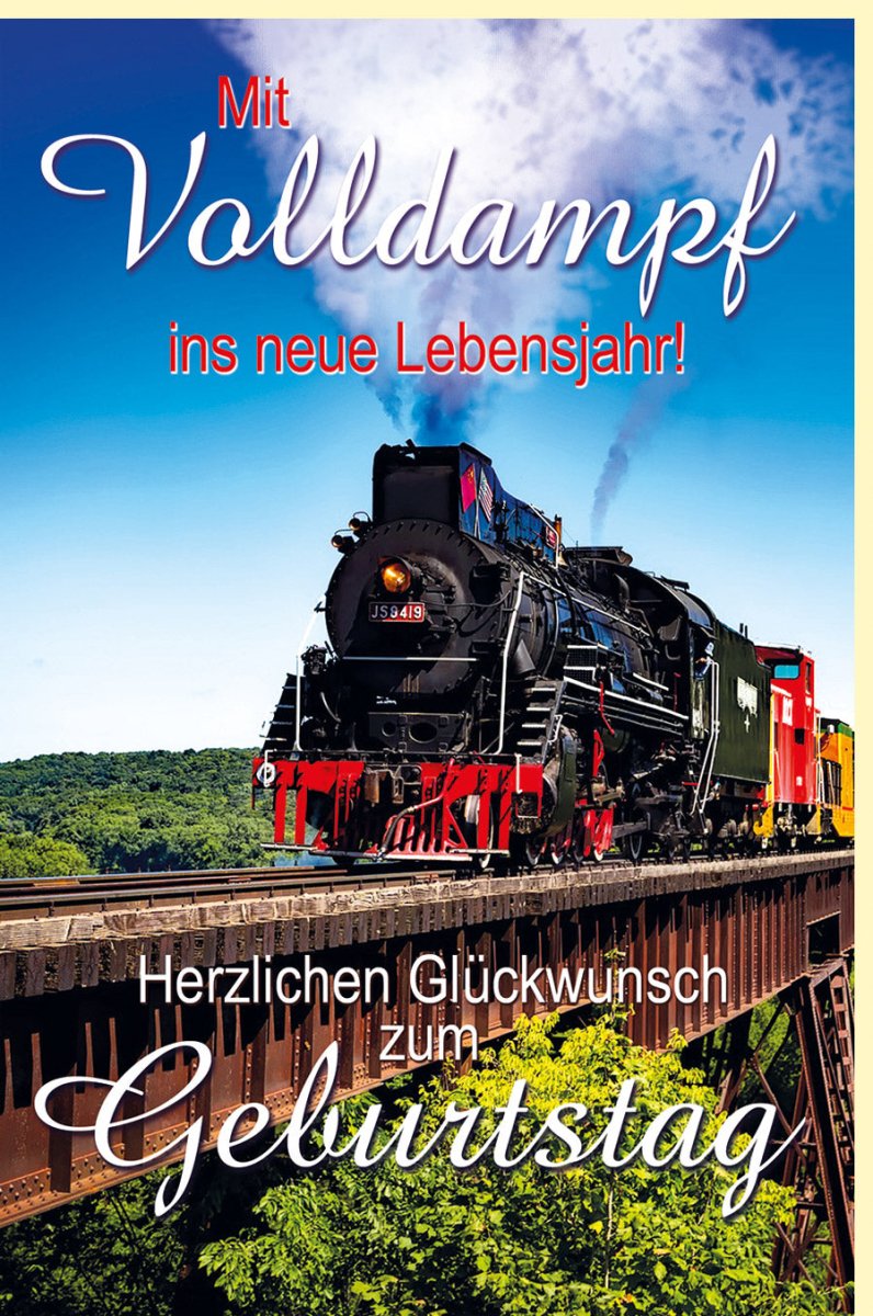 Geburtstagskarte Eisenbahn - Motiv - Doppelkarte mit Dampflokomotive auf Brücke, Glückwunsch zum Geburtstag, Voll - Dampf ins neue Lebensjahr, Lokomotive & Züge in Natur - Landschaft mit Himmel & Wolken