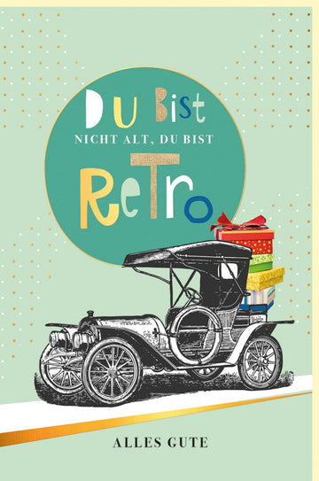 Geburtstagskarte für Männer - Vintage Oldtimer Motiv auf Naturkarton mit Goldfolie, Retro Auto Glückwunschkarte für Sammler & Liebhaber, Edles Grün Design, Ideal für Erwachsene - Exklusive Doppelkarte