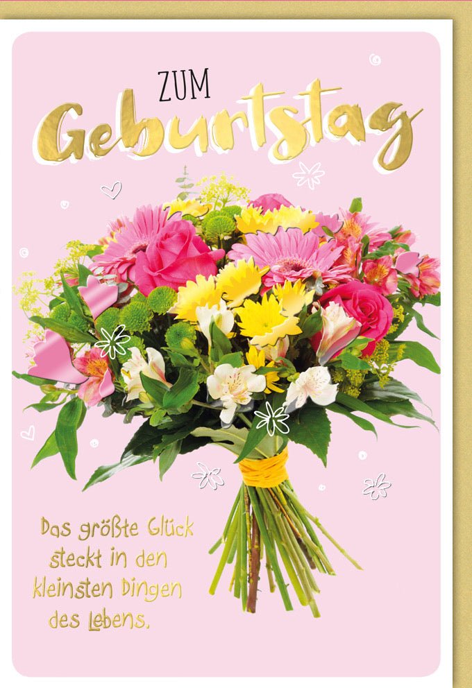 Geburtstagskarte Glückwunschkarte Geburtstag mit Blumenstrauß in bunten Farben und goldener Schrift auf rosa Hintergrund das größte Glück steckt in den kleinsten Dingen des Lebens mit Umschlag