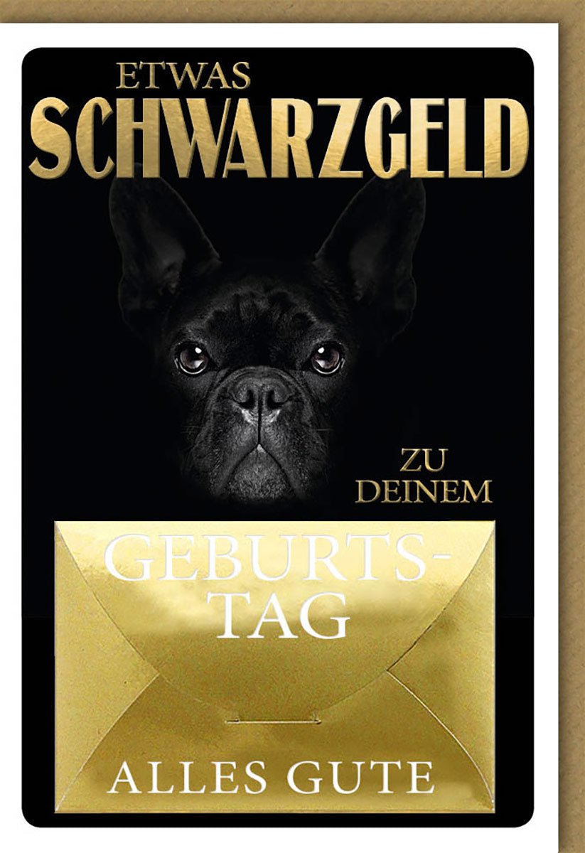 Geburtstagskarte Glückwunschkarte Geburtstag mit Hund schwarzer Hintergrund goldene Schrift Etwas Schwarzgeld zu deinem Geburtstag alles Gute goldener Umschlag mit Umschlag