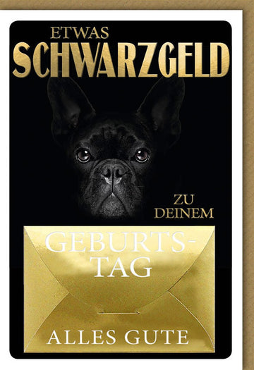 Geburtstagskarte Glückwunschkarte Geburtstag mit Hund schwarzer Hintergrund goldene Schrift Etwas Schwarzgeld zu deinem Geburtstag alles Gute goldener Umschlag mit Umschlag