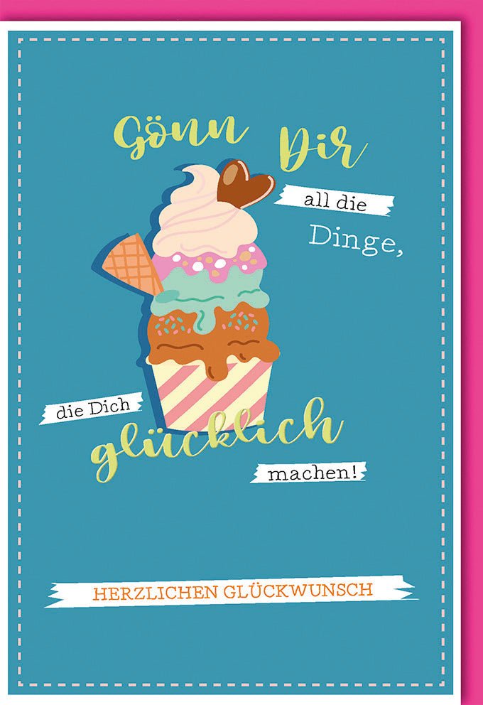 Geburtstagskarte Glückwunschkarte mit Eiscreme Motiv und Schriftzug Gönn Dir all die Dinge die Dich glücklich machen Herzlichen Glückwunsch farbenfrohes Design mit Umschlag