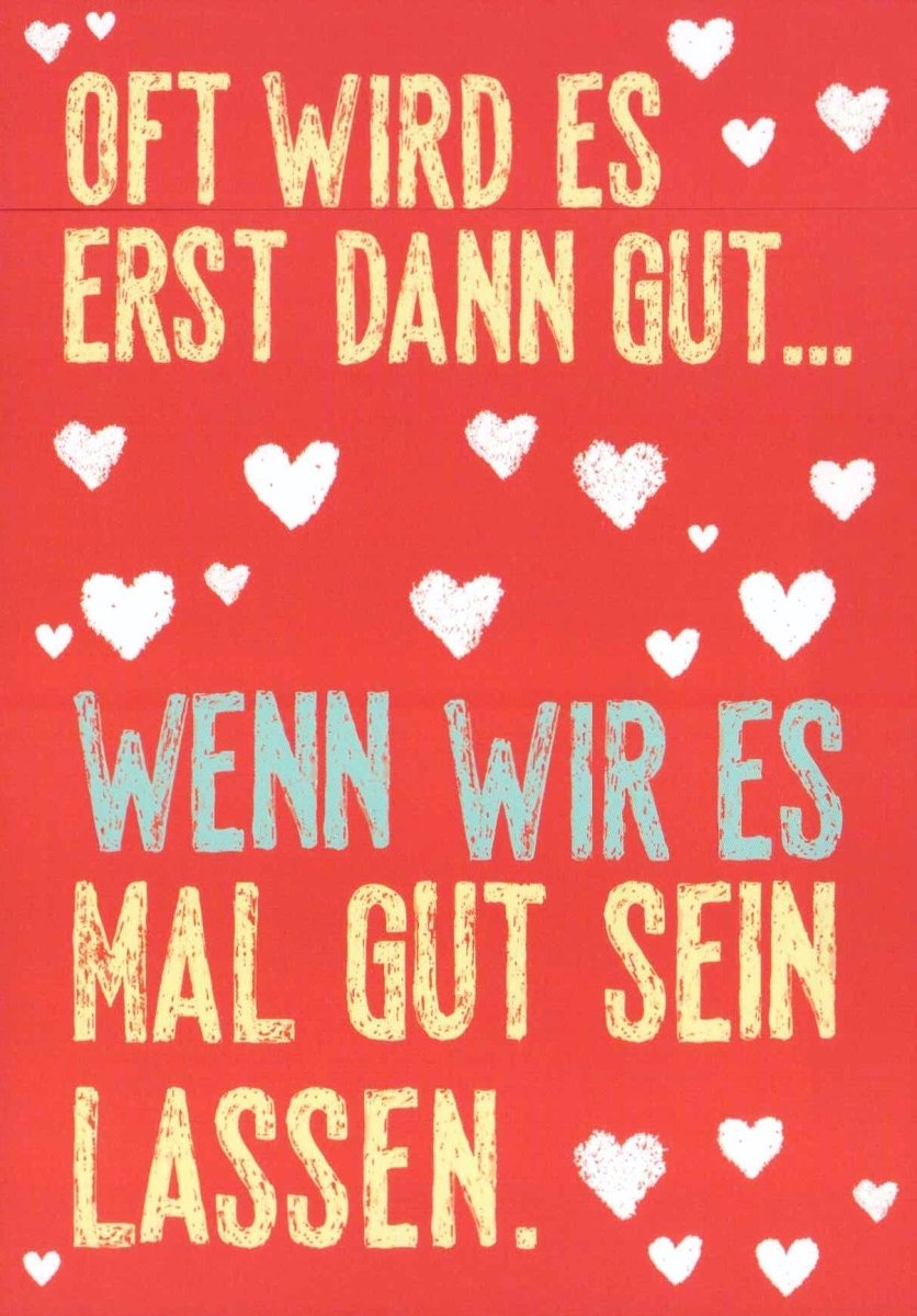Geburtstagskarte mit Sprüchen zur Motivation und Entspannung - Rote Herzen & Weiße Textbotschaft für Optimismus, Lebensweisheit und Gelassenheit - Inspirierende Postkarte zum Loslassen