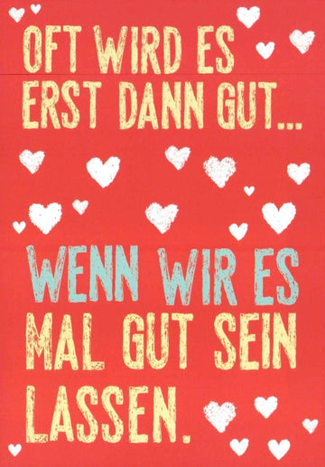 Geburtstagskarte mit Sprüchen zur Motivation und Entspannung - Rote Herzen & Weiße Textbotschaft für Optimismus, Lebensweisheit und Gelassenheit - Inspirierende Postkarte zum Loslassen