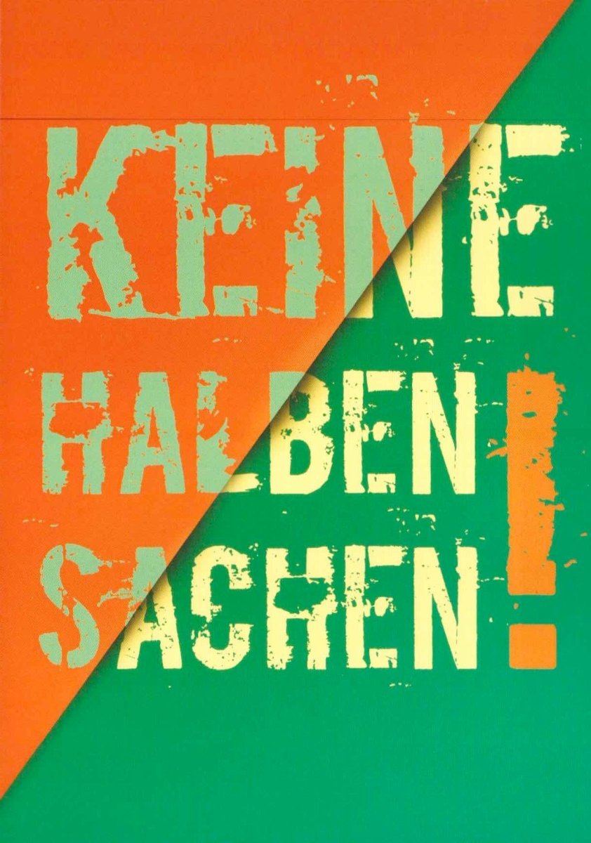 Geburtstagskarte Postkarte mit Lustigem Spruch - "Keine Halben Sachen" in Grün & Orange - Witzige Schriftzug Karte für Freunde, Humorvolles Geschenk, Spaßige Überraschung, Klare Direkte Mitteilung