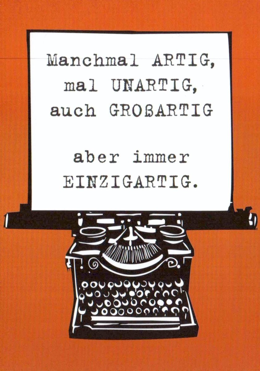 Geburtstagskarte Postkarte mit Sprüchen - Einzigartige Schreibmaschinen - Optik, Humorvoller Witziger Text in Schwarz, Weiß & Orange, Kreative Ausdrucksweise für Individualität und Charakter - "Manchmal Artig, Oft Unartig"