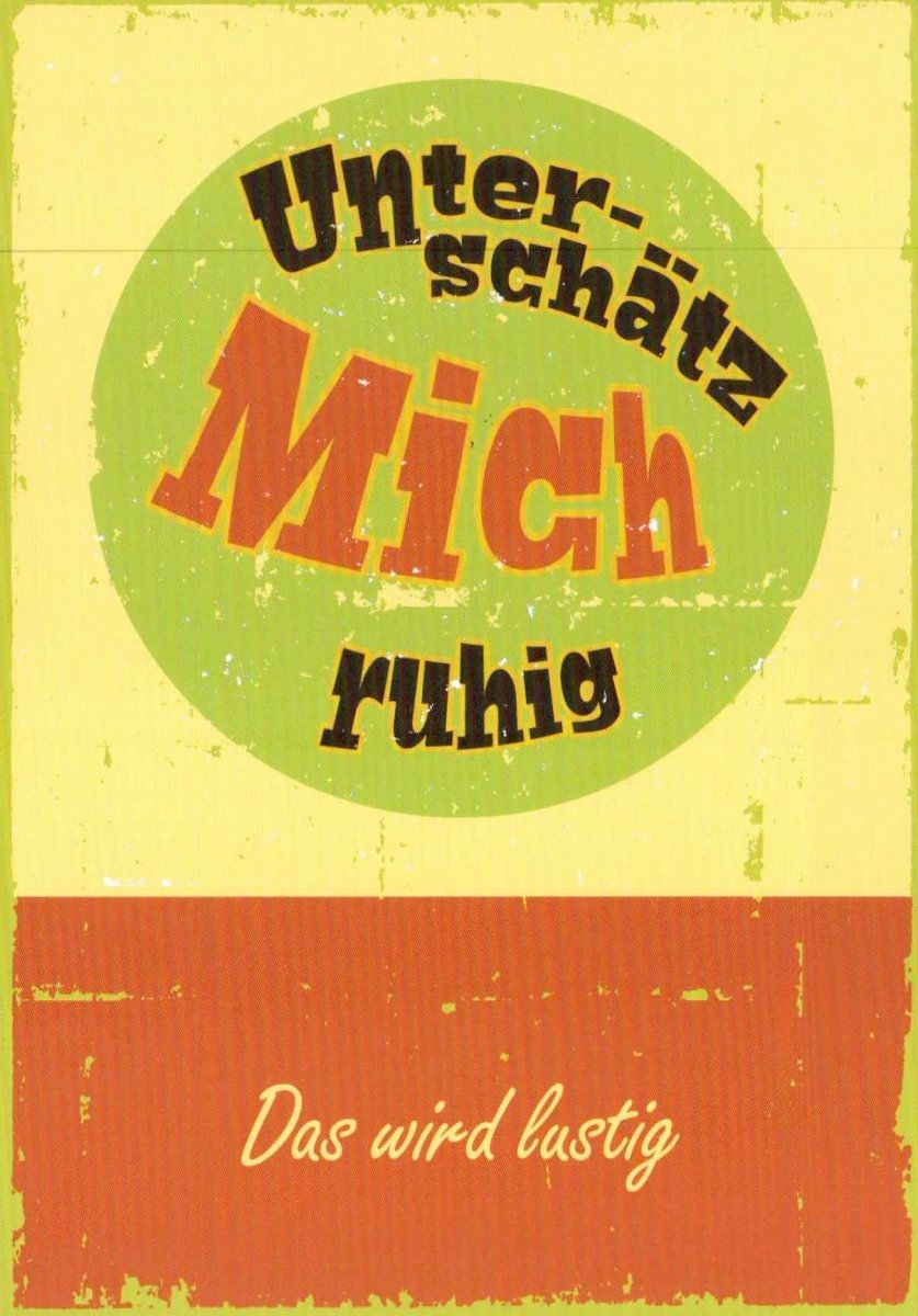 Geburtstagskarte Postkarte mit Sprüchen - Humorvolle & Witzige "Unterschätz mich ruhig" Motivationskarte, Farbenfrohes Retro Design in Grün, Rot & Gelb, Lustiges Geschenk für Freunde, Dekorative Wanddeko & Sammelobjekt mit Statement Schriftzug