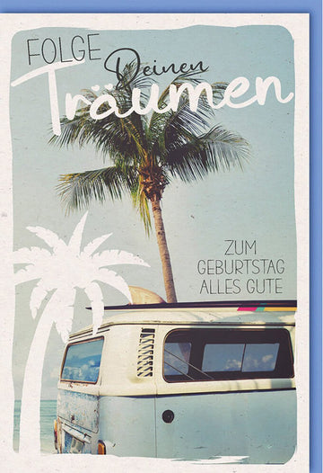 Geburtstagskarte "Retro Bus Abenteuer" - Vintage Hippie Van mit Palmen & Strandmotiv, Glückwunsch zum Geburtstag, Inspirierender Traum - Spruch, Reiselust & Freiheit Design, Happy Birthday Wünsche