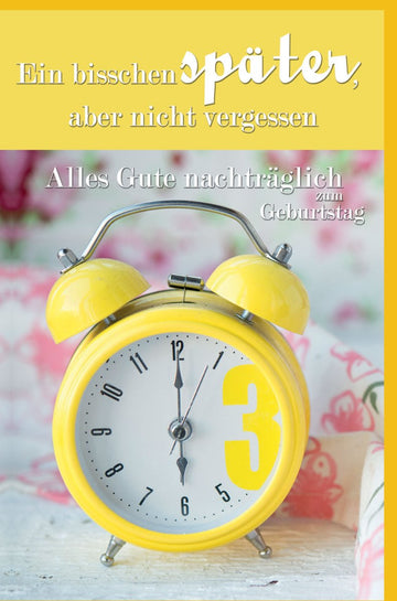 Geburtstagskarte Verspätet - Nachträgliche Glückwünsche, Vintage Wecker Design mit Glimmer, Gelb, Doppelkarte für Nachfeier