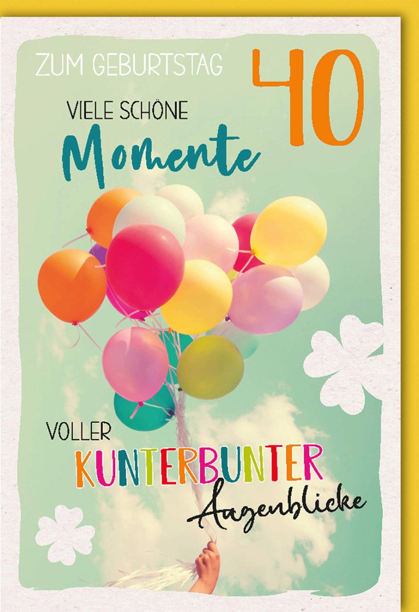 Geburtstagskarte zum 40. Jubiläum - Bunte Lufballons & Glückwünsche - Feierliche Grußkarte für Erwachsene, Freund, Familie - Partydeko & Geschenkidee in Orange, Gelb, Grün, Blau, Rosa - Frohsinn & Freude Jubelfest Gratulation