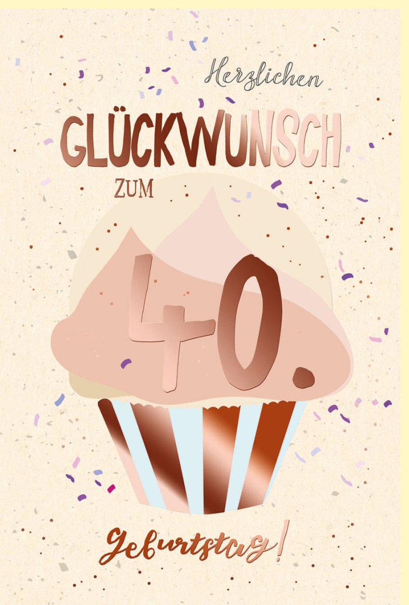 Geburtstagskarte zum 40. Jubiläum - Elegante Cupcake - Design Doppelkarte aus Zuckerrohrpapier mit Roségold Metallicfolie, Glückwunschkarte für runden Geburtstag, Feierliche Dekoration & Geschenkidee für Erwachsene Frauen in Beige & Rosa