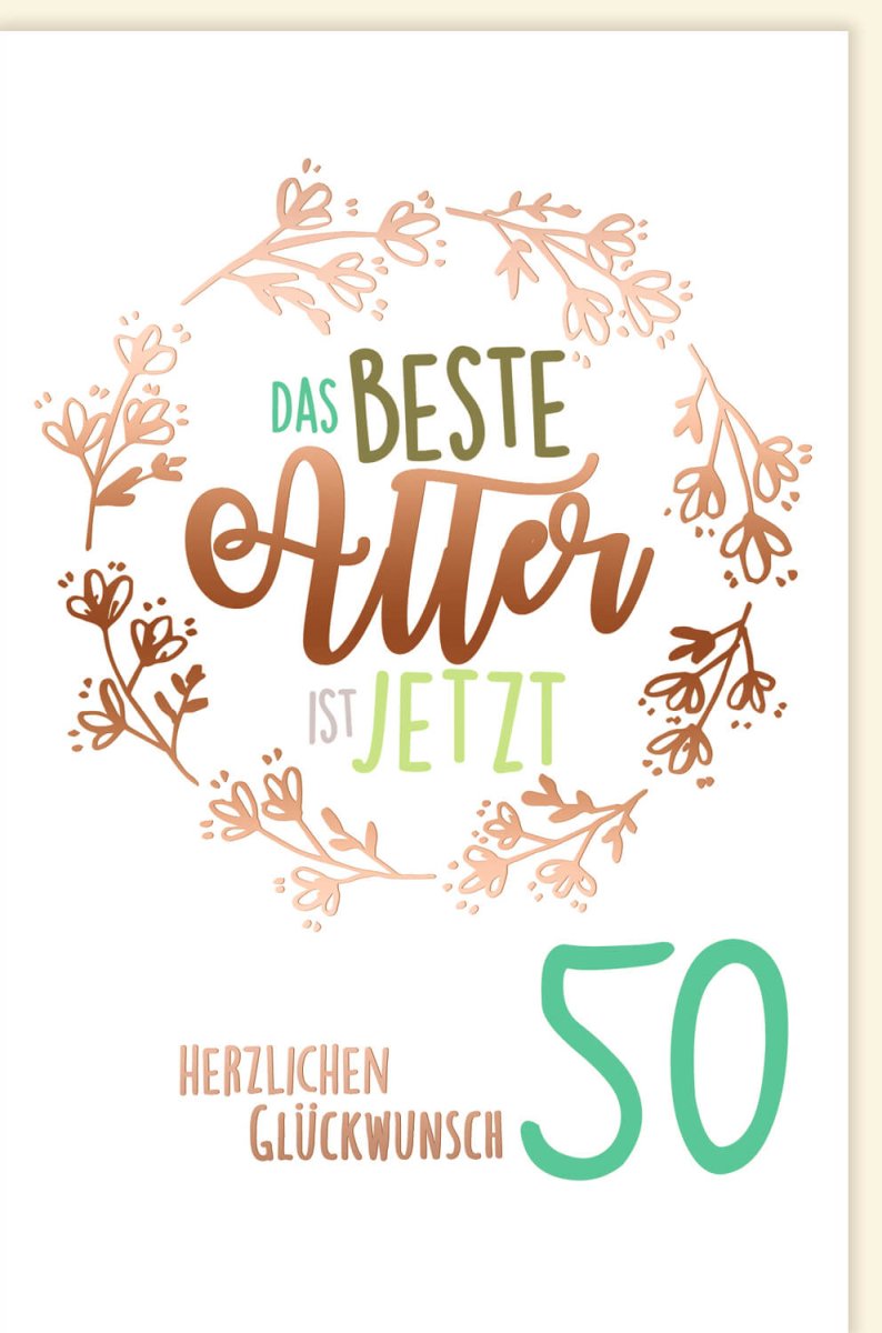 Geburtstagskarte zum 50. Jubiläum – "Bestes Alter" Spruch, Glückwunschkarte mit Deko - Element, Geschenk & Festlichkeiten Gratulation