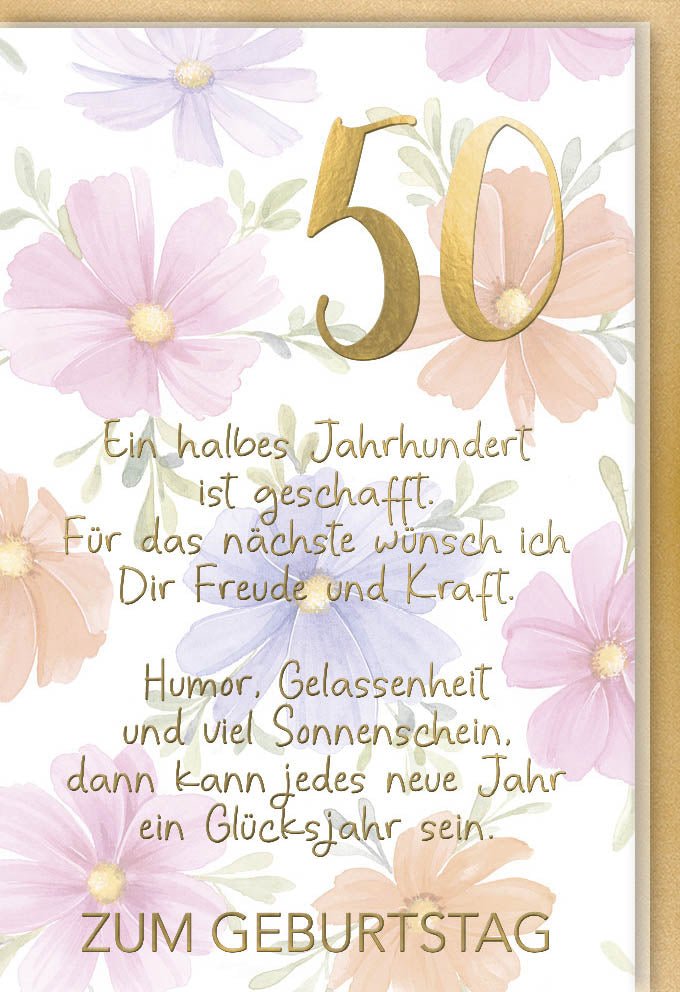Geburtstagskarte zum 50. Jubiläum - Elegantes Blumen - Design auf Edlem Papier, Feierliche Glückwünsche für ein Halbes Jahrhundert, Geschmackvoll & Dekorativ mit Sonnenschein - Spruch, Hochwertige Doppelkarte