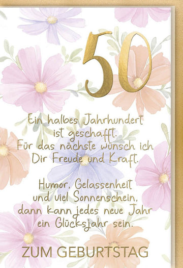 Geburtstagskarte zum 50. Jubiläum - Elegantes Blumen - Design auf Edlem Papier, Feierliche Glückwünsche für ein Halbes Jahrhundert, Geschmackvoll & Dekorativ mit Sonnenschein - Spruch, Hochwertige Doppelkarte