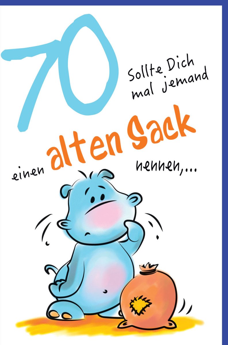 Geburtstagskarte zum 70. Jubiläum - Lustige Glückwunschkarte für den Siebzigsten, Witziger Cartoon "Alter Sack" Humor, Gratulationskarte für Geburtstagsfeier, Originelle Geburtstagsglückwünsche