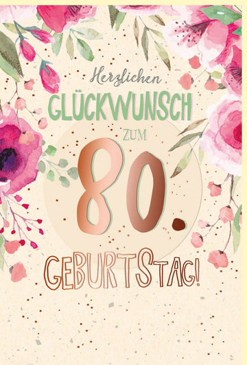Geburtstagskarte zum 80. Jubiläum: Elegante Doppelkarte mit Blumen in Roségold, Vintage - Stil Metallicfolie auf Zuckerrohrpapier, Umweltfreundliche Glückwunschkarte für Senioren, Rosa & Pink Florales Design, Festliche Geschenkidee für Oma und Großeltern