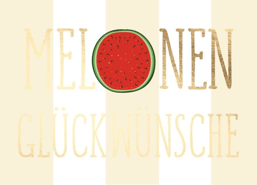 Geburtstagspostkarte Melonen Glückwünsche
