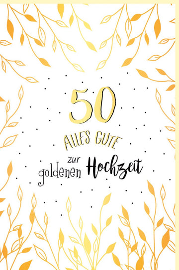 Goldhochzeit Glückwunschkarte mit Eleganten Blätterranken - 50 Jahre Jubiläum Doppelkarte in Goldfolie für Ehepaare & Senioren, Edles Design in Gold & Weiß