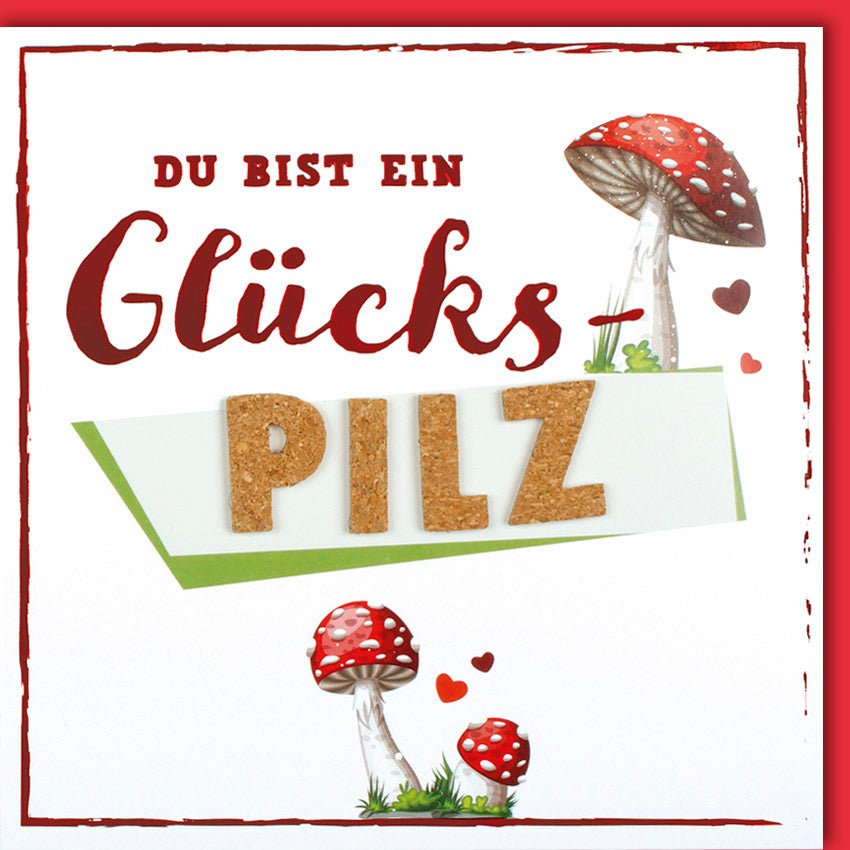 Grußkarte Spruch Du bist ein Glückspilz