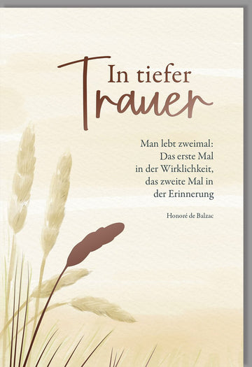 Kondolenzkarte Beileidskarte In tiefer Trauer mit Zitat von Honoré de Balzac und Pflanzenmotiv auf beigem Hintergrund für Trauerfälle und Beileidsbekundungen mit Umschlag
