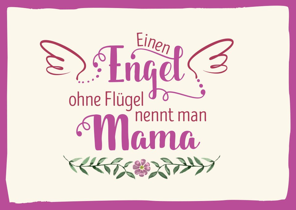 Postkarte Muttertagskarten liebevolle Grußkarte für Mama mit Spruch Einen Engel ohne Flügel nennt man Mama zarte Blumen und Flügelmotiv ideal für Mütter zum Muttertag