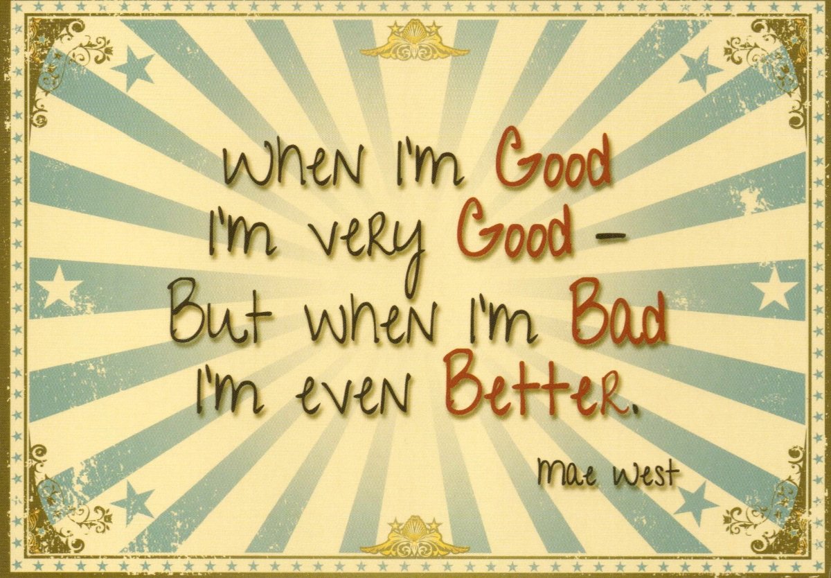 Postkarte Spruch englisch When I'm good...