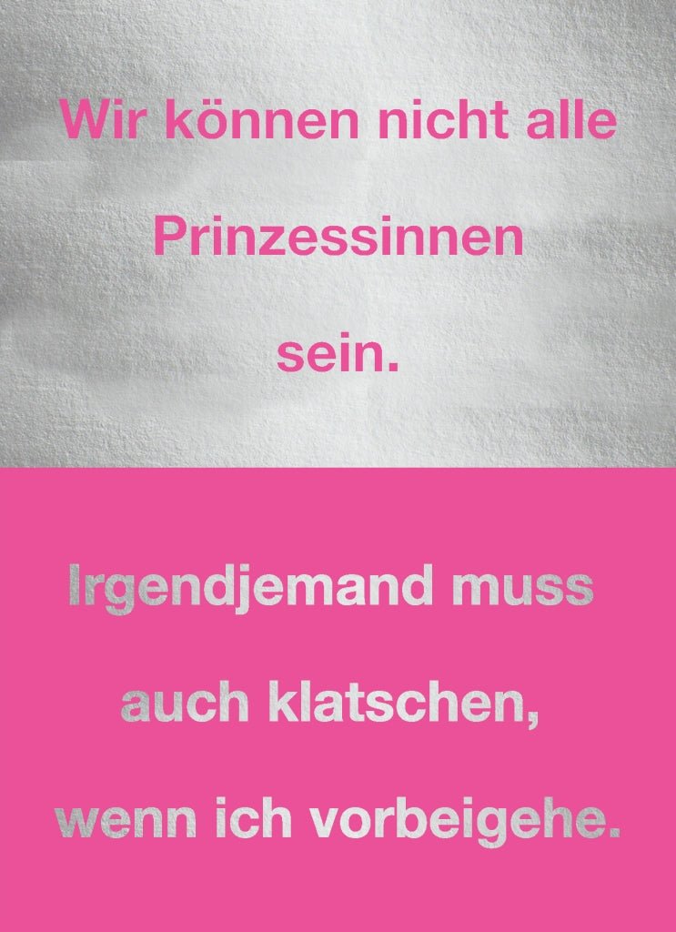 Postkarte Spruch Frauen Wir können nicht alle Prinzessinnen sein
