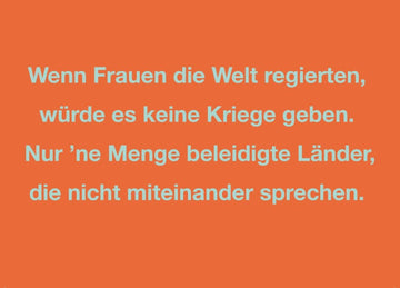 Postkarte Spruch Wenn Frauen die Welt regierten