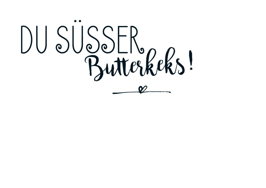 Postkarte Spruch witzig Du süsser Butterkeks!