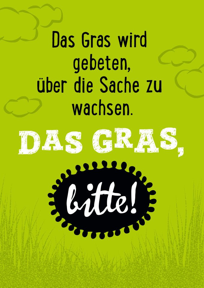 Postkarte Sprüche Das Gras wird gebeten, über die Sache zu wachsen