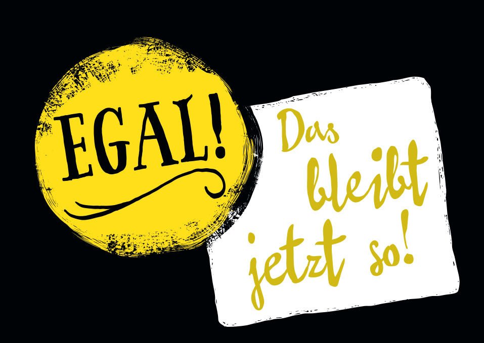Postkarte Sprüche Egal. Das bleibt jetzt so