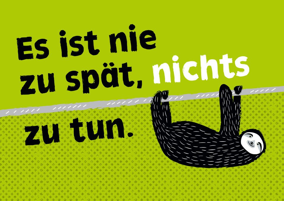 Postkarte Sprüche Es ist nie zu spät nichts zu tun