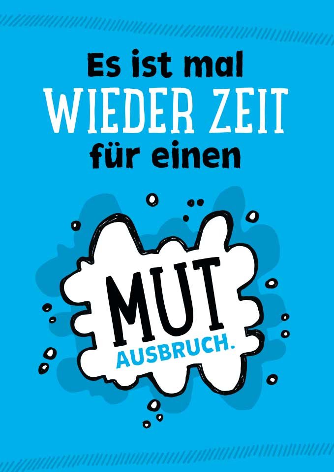 Postkarte Sprüche Es wird mal wieder Zeit für einen Mutausbruch