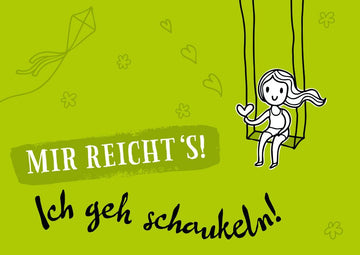 Postkarte Sprüche Mir reichts, ich geh schaukeln