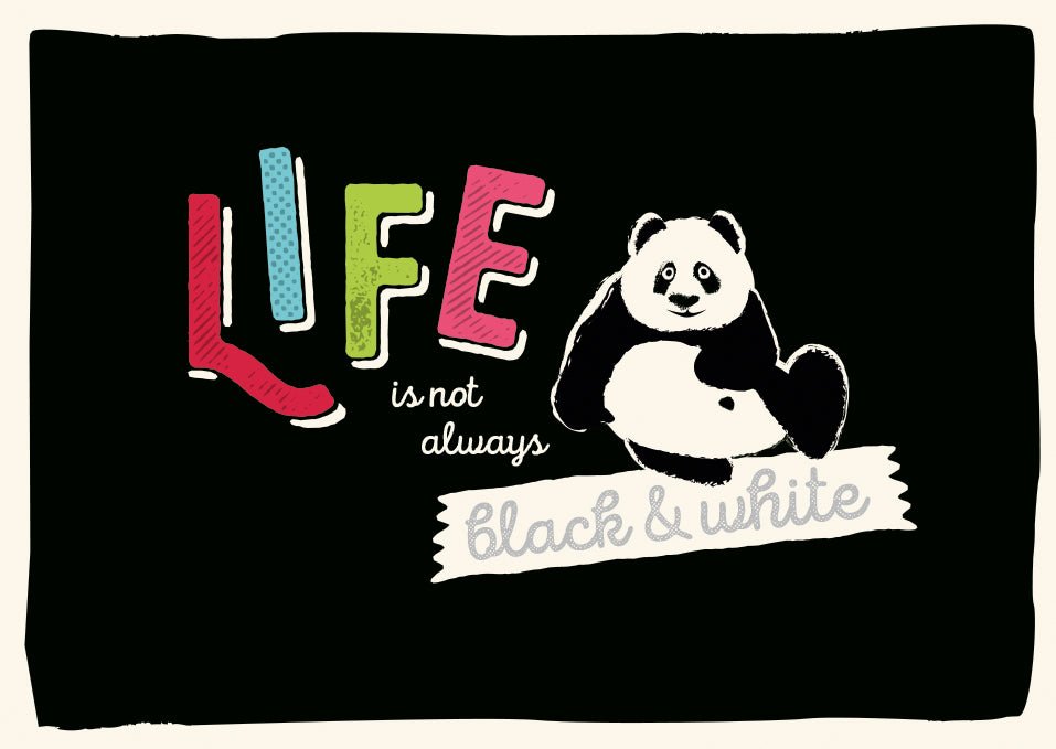 Postkarten Sprüche Life is not always black and white Panda Design lustig und motivierend für Tierliebhaber und Freunde bunte Buchstaben süßer Panda auf schwarzem Hintergrund