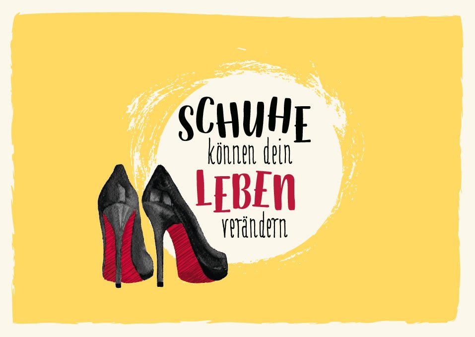 Postkarten Sprüche Schuhe können dein Leben verändern witzige Karte mit High Heels für Modebegeisterte auffälliges Design mit gelbem Hintergrund und stilvollen Schuhen