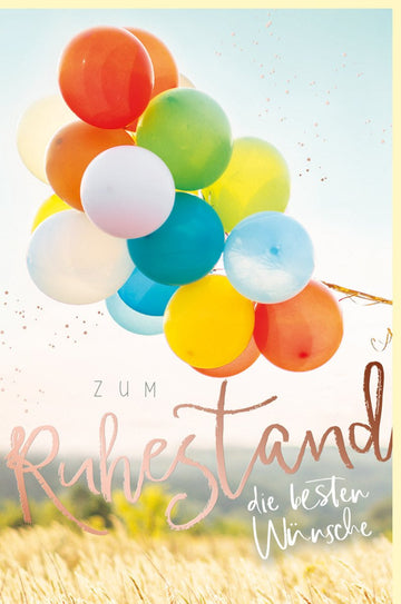 Ruhestandskarte zum Abschied in den Ruhestand: Glückwünsche zur Pensionierung mit Luftballons & Folienprägung - Elegante Grußkarte für Feier & Wünsche