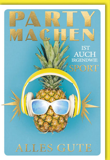 Geburtskarten Glückwunschkarten zur Geburt Doppelkarte mit Ananas Kopfhörer Sonnenbrille und goldener Schrift Party machen ist auch irgendwie Sport alles Gute mit Umschlag