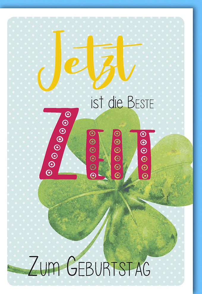 Geburtstags - Doppelkarte mit Kleeblatt - Motiv auf Naturkarton – "Beste Zeit" Glücksbringer - Design in Grün für Erwachsene und Jugendliche, Hochwertige Glückwunschkarte