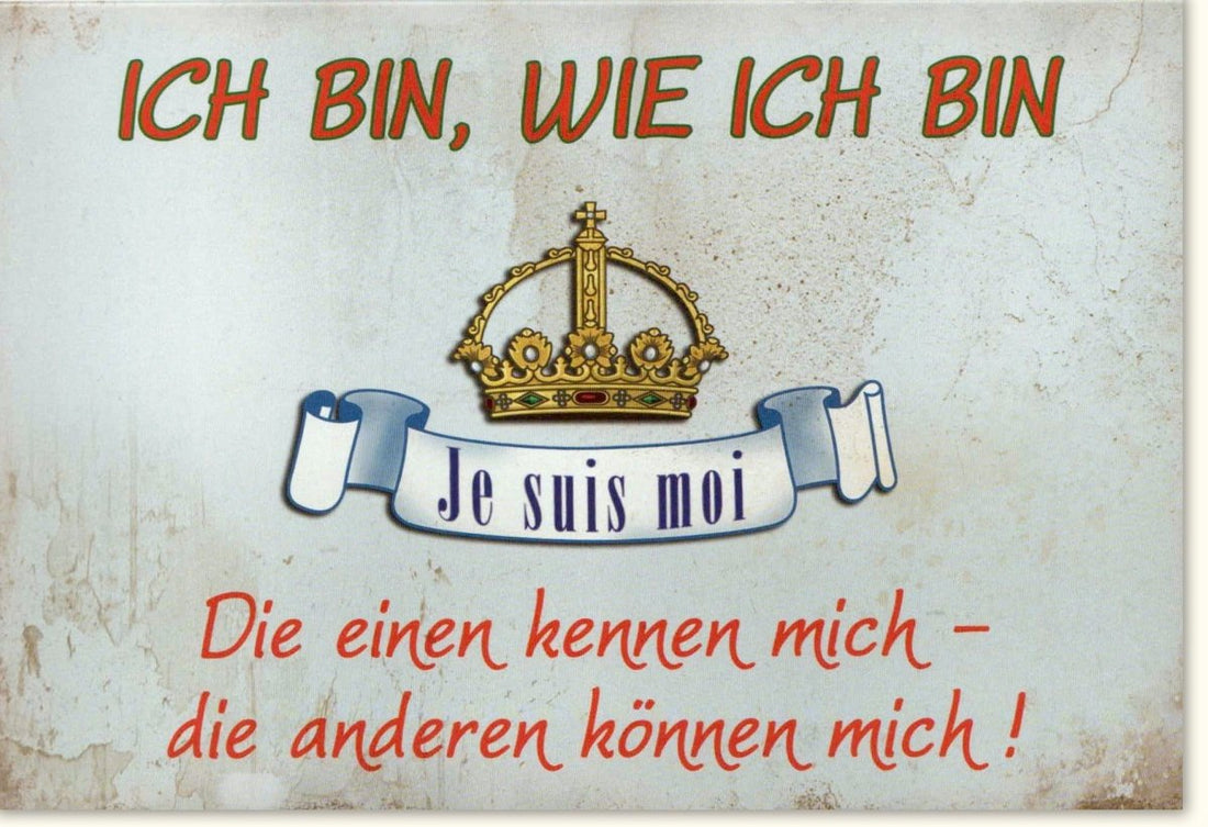 Geburtstags - & Freundschafts - Doppelkarte mit Spruch - "Ich bin wie ich bin" - Selbstakzeptanz & Authentizität, Charakterstarke Persönlichkeit, Motivation & Selbstbewusstsein Feier - Karte