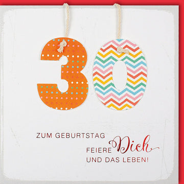 Geburtstagskarte 30 Feiere dich und das Leben