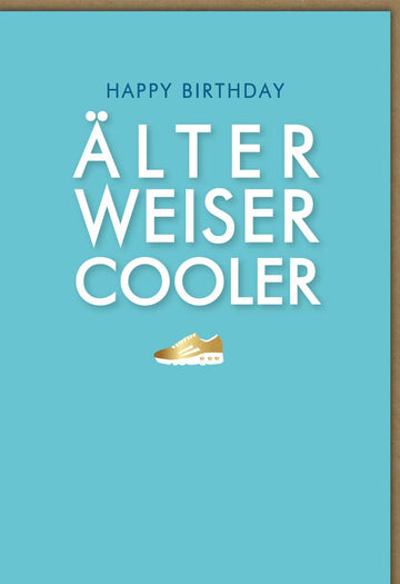 Geburtstagskarte für Männer - "Älter, Weiser, Cooler" mit Sneaker - Motiv | Witzige & Stilvolle Glückwunschkarte in Türkis | Modernes Design für Herrengeburtstag & Milestone Feiern | Perfektes Geschenk mit Humor für Jugendliche und Erwachsene