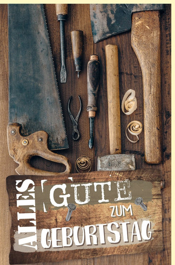 Geburtstagskarte für Männer - Rustikale Werkzeug - Motiv Doppelkarte mit Säge, Hammer & Axt in Holzoptik, Maskuliner Gruß für Heimwerker, DIY - Enthusiasten & Handwerker, Vintage Retro Design, Kraftvoller Geburtstagsgruß in Braun