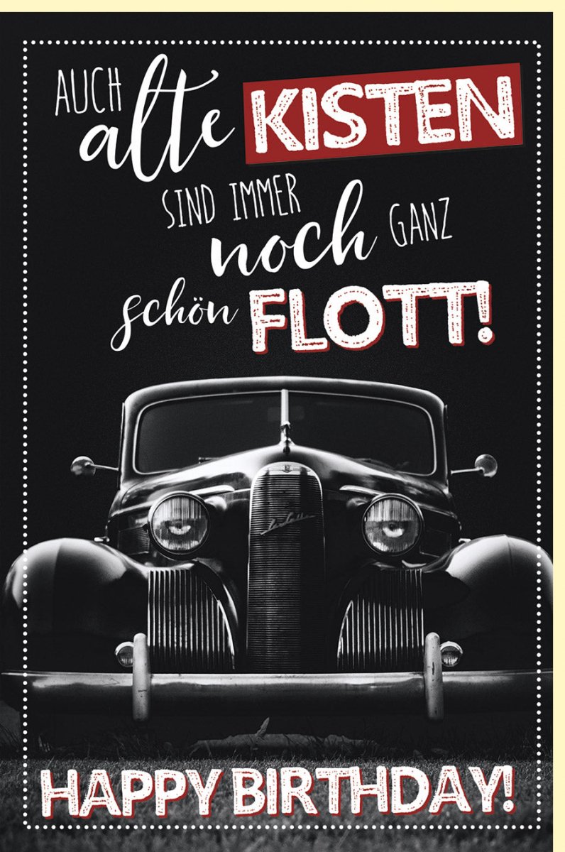 Geburtstagskarte für Männer - Vintage Auto Humor in Schwarz - Weiß, Retro Stil Glückwunschkarte mit Witzigem Spruch, Klassischer Oldtimer Motiv, Eleganter Schriftzug für Herren, Lustige Geburtstagsglückwünsche, Ideal für Erwachsene - Zielgruppe Mann