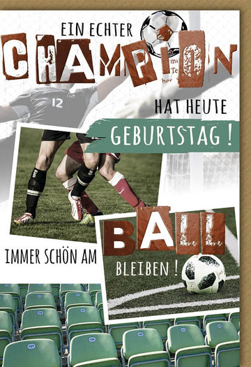 Geburtstagskarte Glückwunschkarte Geburtstag Ein echter Champion hat heute Geburtstag immer schön am Ball bleiben Fußballspieler Fußballfeld Fußball mit Umschlag